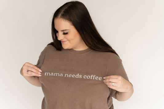 MAMA NEEDS COFFEE